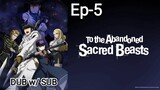 To the Abandoned Sacred Beasts | Ep-5 ENG DUB w/ SUB
