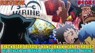 REVIEW, HEART PIRATES HANCUR❓ [One Piece 1081] PRIA DENGAN LUKA BAKAR ADALAH SEORANG ADMIRAL MARINE❓