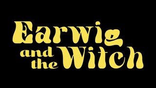 Earwig and the Witch link in description
