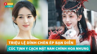 Nghi vấn Triệu Lệ Dĩnh chèn ép bạn diễn nam - Cúc Tịnh Y cạch mặt nam chính phim Hoa Nhung|Hóng Cbiz