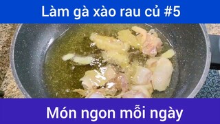 Làm gà xào rau củ p5