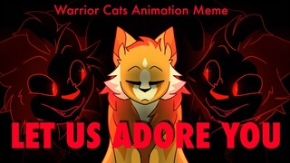 Let us adore you // animation meme ( Warrior cats)