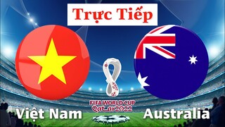 🔴 TRỰC  TIẾP: VIỆT NAM - AUSTRALIA | VÒNG LOẠI WORLD CUP 2022 | Xem tại VTV6