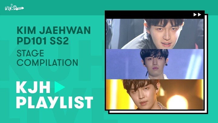 [Playlist] Kim Jaehwan (김재환) Stage Compilation @ Produce 101 SS2 (프로듀스 101 시즌2)
