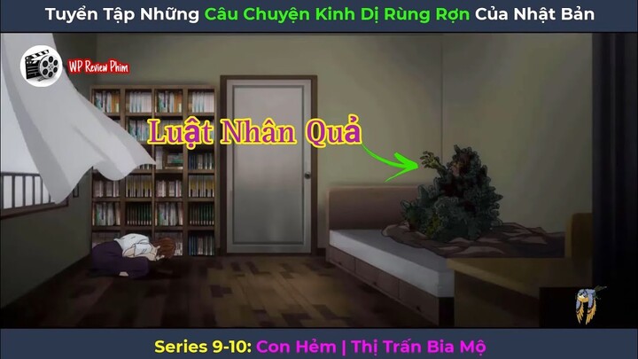 [Series 9-10] Những Câu Chuyện Kinh Dị Rùng Rợn Của Nhật Bản: Con Hẻm | Thị Trấn Bia Mộ HD