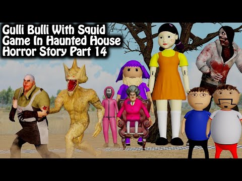Gulli Bulli With Squid Game In Haunted House Horror Story Part 14 | Mr Meat  Horror Story - Bilibili