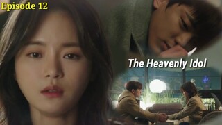 ENG/INDO]The Heavenly Idol||Episode 12||ENd||Preview|Kim Min-kyu,Go Bo✓gyeol ,Lee Jang-woo,Ye Ji-won