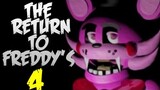 The Return To Freddy's 4 - NEW ANIMATRONIC'S SUPER LOUD JUMP SCARE!