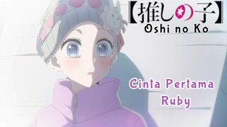 CINTA PERTAMA RUBY || OSHI NO KO FANDUB INDONESIA