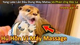 Phản ứng Độc Lạ của Yang Lake khi lần đầu dùng Máy Massage || Review Đời Sống Giải Trí