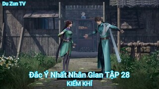 Đắc Ý Nhất Nhân Gian TẬP 28-KIẾM KHÍ