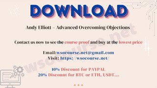 [WSOCOURSE.NET] Andy Elliott – Advanced Overcoming Objections