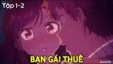 Tóm Tắt Anime Hay ''Dịch Vụ Thuê Bạn Gái'' Phần 1 Review Phim Anime
