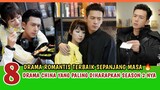 8 DRAMA CHINA ROMANTIS YANG PALING DIINGINKAN SEASON 2 NYA