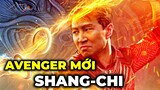 Nguồn gốc, sức mạnh của SHANG-CHI - Thành viên mới nhất của AVENGER / rạp xiếc Marvel