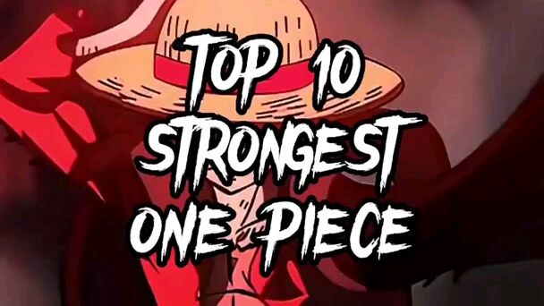 TOP 10 STRONGEST ONE PIECE 😱