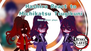 Hashira React to Michikatsu Tsugikuni || Grace gamer playz || Demon Slayer