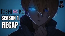 Oshi No Ko Season 1 Recap