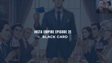INSTA EMPIRE EPISODE 21 TO 30