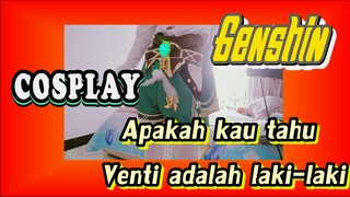 [Genshin, COSPLAY] Apakah kau tahu? Venti adalah laki-laki~