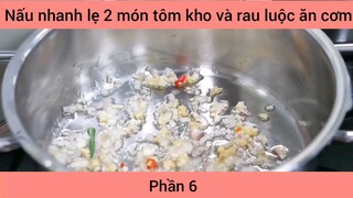 Nấu nhanh lẹ 2 món tôm kho và rau luộc ăn cơm #6