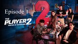Watch The Player 2- Master of Swindlers (2024) Episode 1