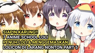 SIAPIN KARUNG!! 7 ANIME SCHOOL DENGAN BANYAK KARAKTER LOLI TERBAIK PART 5