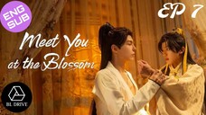 🇨🇳 Meet You at the Blossom | HD Episode 7 ~ [English Sub]