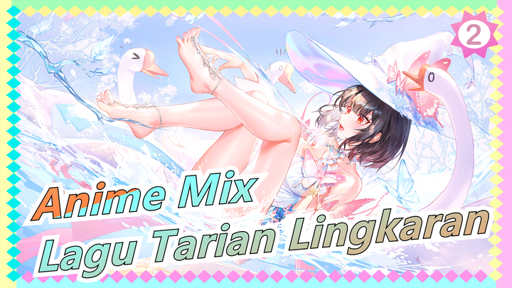 Anime Mix | [Senang / AMV] Lagu Tarian Lingkaran_2