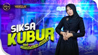 SIKSA KUBUR - Lusyana Jelita Adella - OM ADELLA