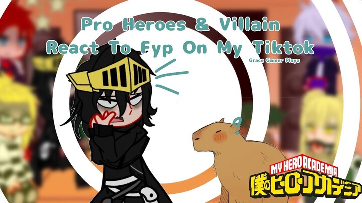 Pro Heroes & Villain React To My FYP on TikTok || MHA/BNHA || Grace Gamer Playz