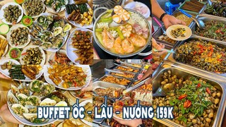 Chỉ điểm tọa độ BUFFET ỐC - LẨU - NƯỚNG ăn thả ga mà giá chỉ 159K| Địa điểm ăn uống