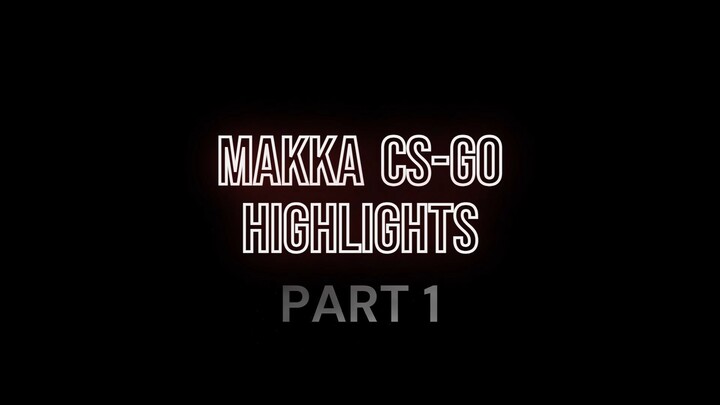 CS-GO Highlights Makka #1