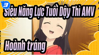 Siêu Năng Lực Tuổi Dậy Thì AMV
Hoành tráng_3