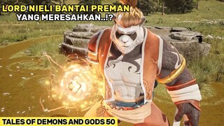 Kesalahan Besar Meremehkan Kekuatan Lord Nieli  - Alur Cerita Film Donghua TODG Part 50