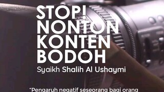 Stop! Nonton Konten Bodoh • Asy-Syaikh Sholih Al-Ushaymi