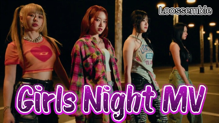 Girls Night MV - Loossemble