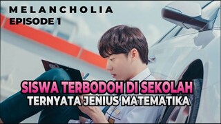 Master Matematika, tapi Pura-pura Bodoh di Sekolah, Alur Cerita Drama Korea Melancholia Episode 1