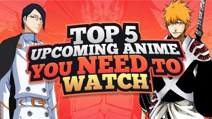 TOP 5 Anime YOU NEED TO WATCH IN 2022
