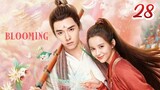 🇨🇳 Blooming (2023) EP 28 [Eng Sub]