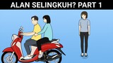 ALAN SELINGKUH? PART 1 - Animasi Sekolah