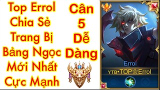 Top 1 Errol | Chia Sẻ Trang Bị Bảng Ngọc Chuẩn Errol Mạnh Nhất Liên Quân Mùa 20 Leo Rank Hiệu Quả