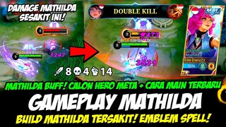 GAMEPLAY MATHILDA BUFF❗ EMBLEM & BUILD MATHILDA TERSAKIT 2023❗ CARA MAIN & TUTORIAL MATHILDA TERBARU