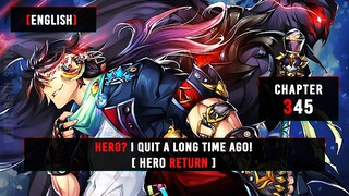 [HERO RETURN] Hero? I Quit a Long Time Ago Chapter - 345  [ENGLISH]