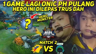 MPL PH OMEGA VS ONIC PH GAME 2 -  INI HERO DILEPAS MULU DH TAU OP 1 GAME LAGI ONIC PH PULANG KAMPUNG