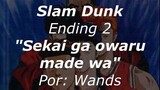 Slam Dunk-Ending 2 full "Sekai ga Owaru Made wa" -WANDS (sub español)