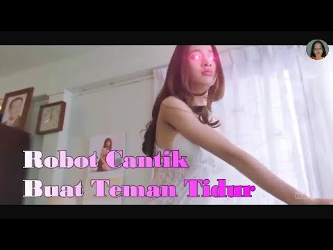 Robot Wanita Cantik Buat Teman Bobok _Alur cerita Film
