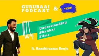 Understanding of Shankar Films - Promo | Gurubaai Podcast ft Hashirama Senju