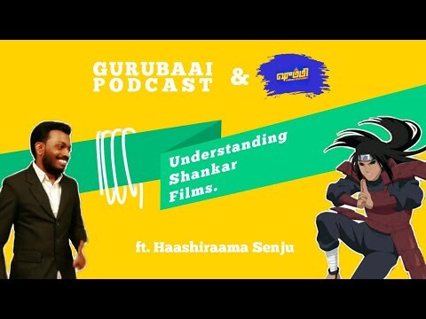 Understanding of Shankar Films - Promo | Gurubaai Podcast ft Hashirama Senju