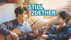 STILL 2GETHER| EPISODE 1 [ ENG SUB ]                                      🇹🇭 THAI BL SERIES